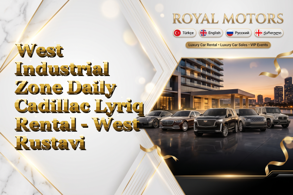 West Industrial Zone Daily Cadillac Lyriq Rental - West Rustavi