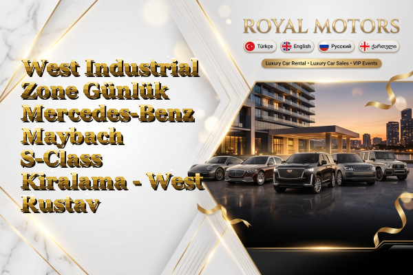 West Industrial Zone Günlük Mercedes-Benz Maybach S-Class Kiralama - West Rustavi