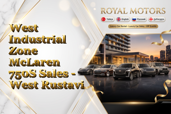 West Industrial Zone McLaren 750S Sales - West Rustavi