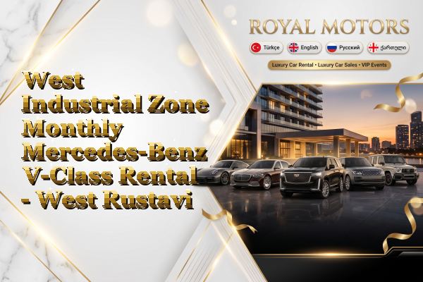 West Industrial Zone Monthly Mercedes-Benz V-Class Rental - West Rustavi