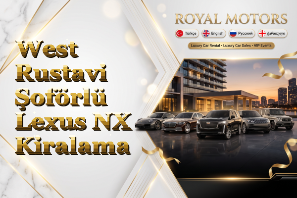 West Rustavi Şoförlü Lexus NX Kiralama