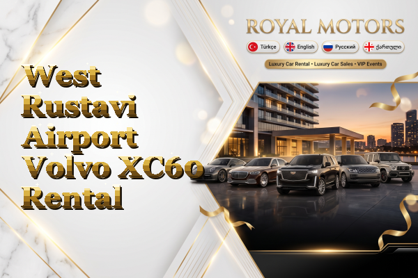 West Rustavi Airport Volvo XC60 Rental