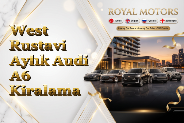 West Rustavi Aylık Audi A6 Kiralama