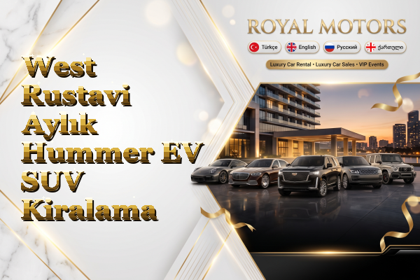 West Rustavi Aylık Hummer EV SUV Kiralama