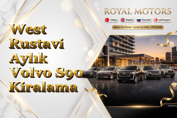 West Rustavi Aylık Volvo S90 Kiralama