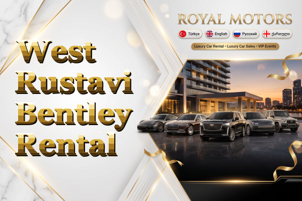 West Rustavi Bentley Rental