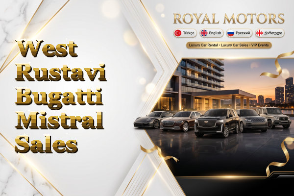 West Rustavi Bugatti Mistral Sales
