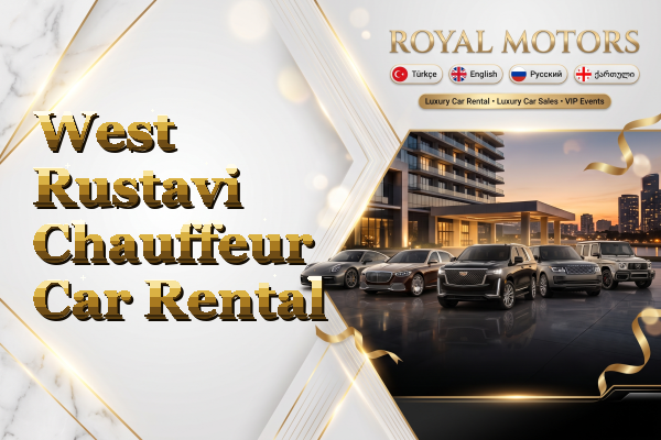 West Rustavi Chauffeur Car Rental