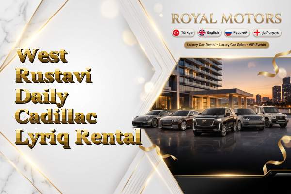 West Rustavi Daily Cadillac Lyriq Rental