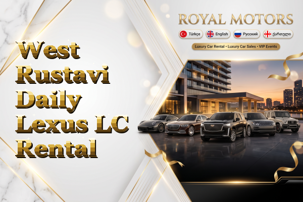 West Rustavi Daily Lexus LC Rental