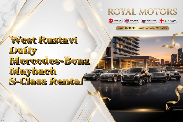 West Rustavi Daily Mercedes-Benz Maybach S-Class Rental