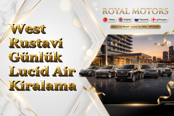 West Rustavi Günlük Lucid Air Kiralama