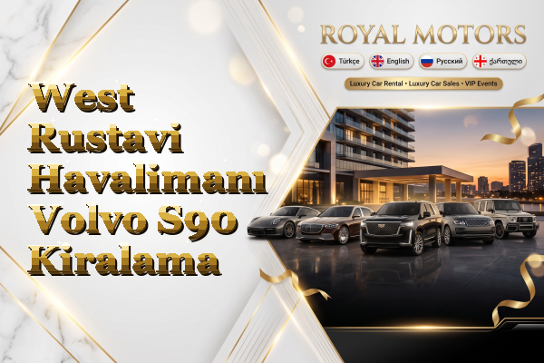 West Rustavi Havalimanı Volvo S90 Kiralama