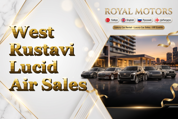 West Rustavi Lucid Air Sales