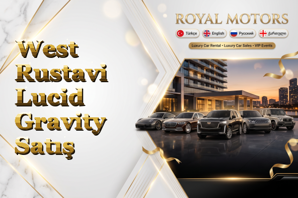 West Rustavi Lucid Gravity Satış