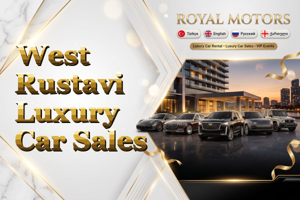 West Rustavi Luxury Car Sales