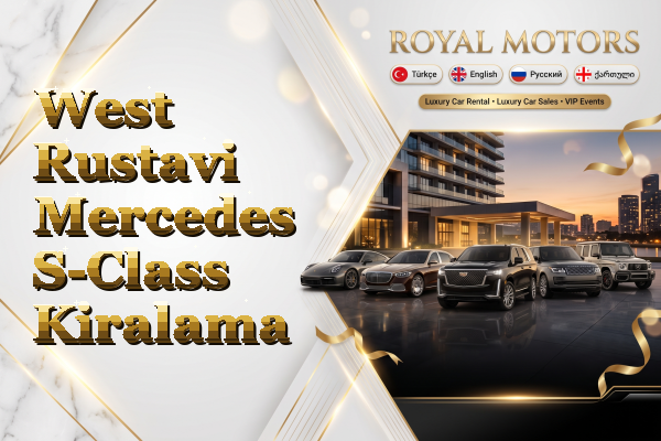 West Rustavi Mercedes S-Class Kiralama