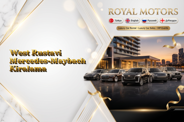 West Rustavi Mercedes-Maybach Kiralama