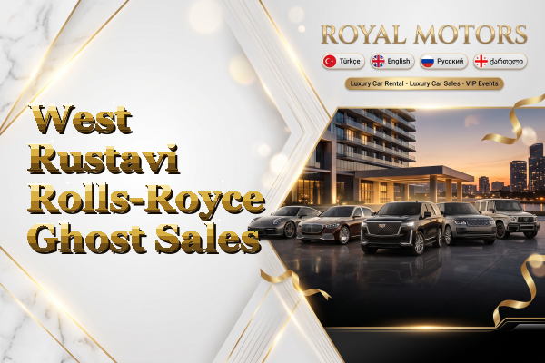 West Rustavi Rolls-Royce Ghost Sales