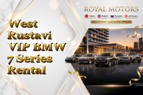 West Rustavi VIP BMW 7 Series Rental
