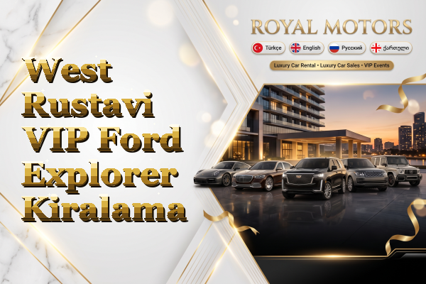 West Rustavi VIP Ford Explorer Kiralama