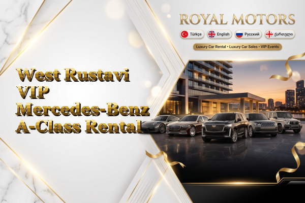 West Rustavi VIP Mercedes-Benz A-Class Rental