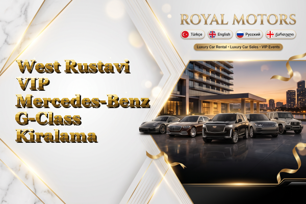 West Rustavi VIP Mercedes-Benz G-Class Kiralama
