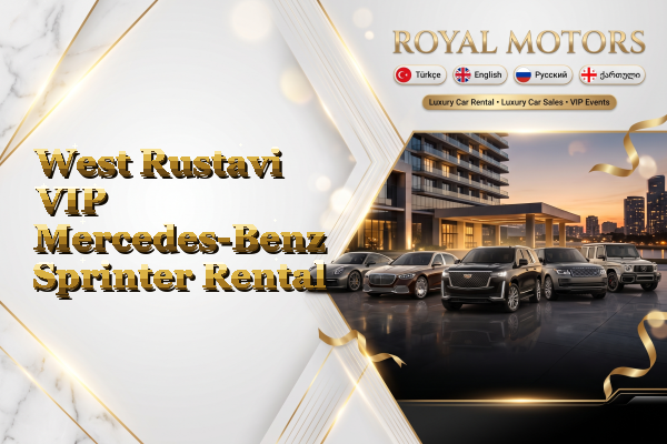 West Rustavi VIP Mercedes-Benz Sprinter Rental