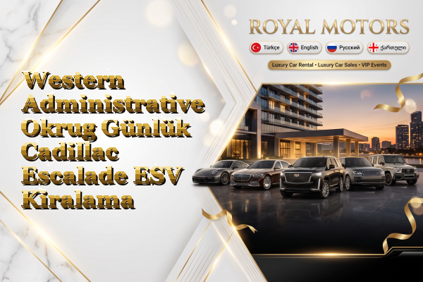 Western Administrative Okrug Günlük Cadillac Escalade ESV Kiralama