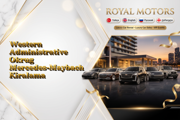 Western Administrative Okrug Mercedes-Maybach Kiralama