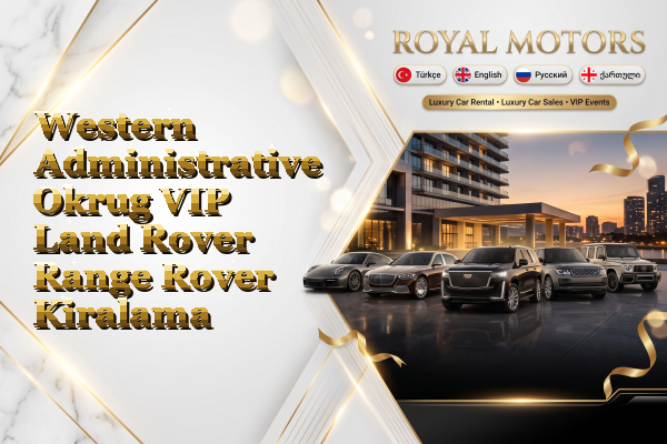 Western Administrative Okrug VIP Land Rover Range Rover Kiralama