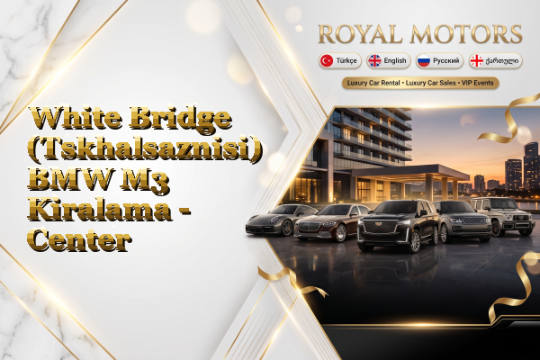 White Bridge (Tskhalsaznisi) BMW M3 Kiralama - Center