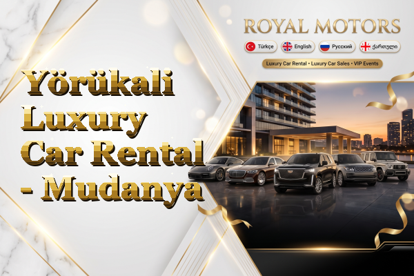 Yörükali Luxury Car Rental - Mudanya
