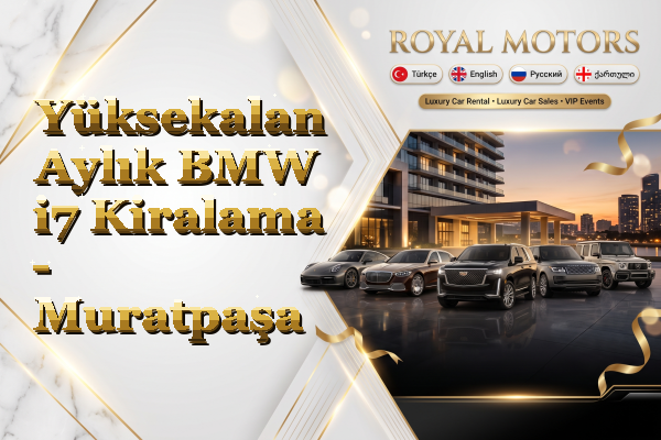 Yüksekalan Aylık BMW i7 Kiralama - Muratpaşa