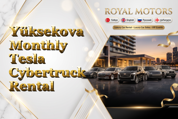 Yüksekova Monthly Tesla Cybertruck Rental