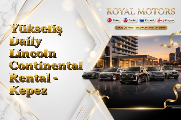Yükseliş Daily Lincoln Continental Rental - Kepez