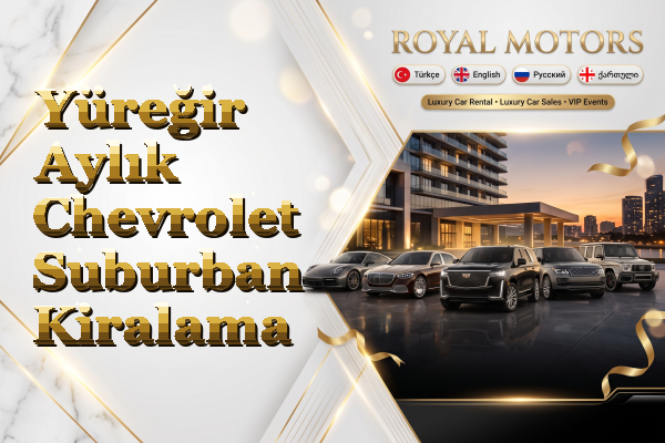 Yüreğir Aylık Chevrolet Suburban Kiralama