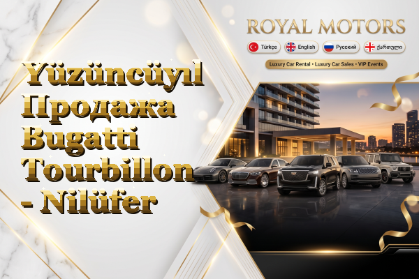 Yüzüncüyıl Продажа Bugatti Tourbillon - Nilüfer
