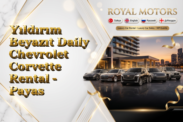 Yıldırım Beyazıt Daily Chevrolet Corvette Rental - Payas