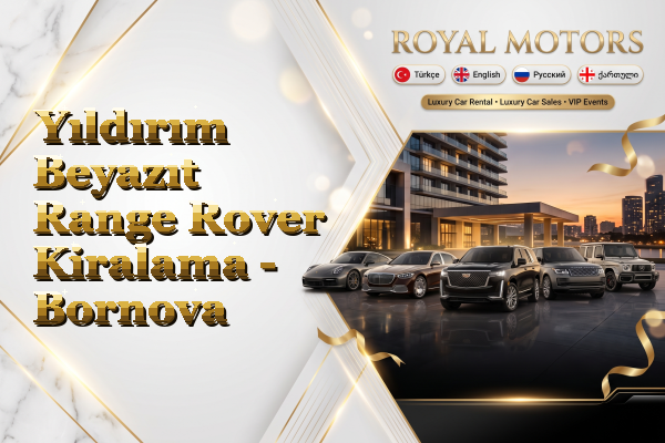 Yıldırım Beyazıt Range Rover Kiralama - Bornova