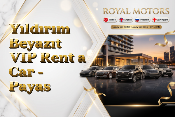 Yıldırım Beyazıt VIP Rent a Car - Payas