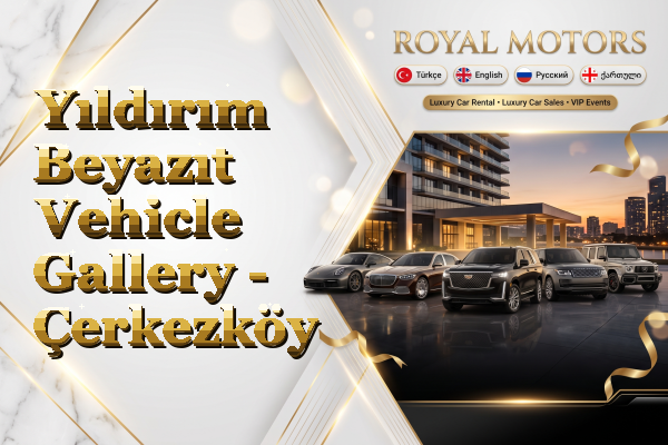 Yıldırım Beyazıt Vehicle Gallery - Çerkezköy