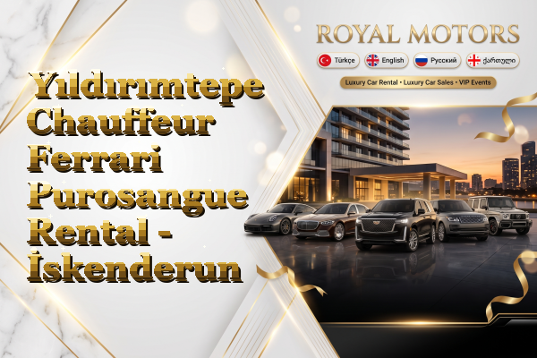 Yıldırımtepe Chauffeur Ferrari Purosangue Rental - İskenderun