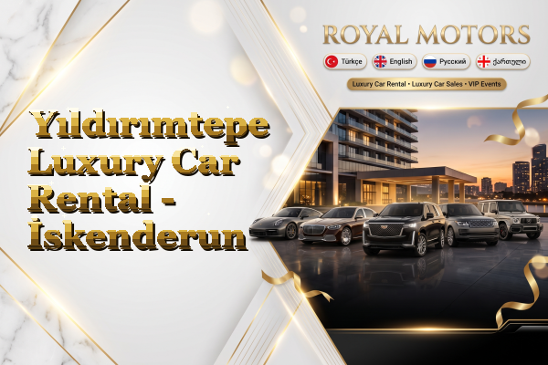 Yıldırımtepe Luxury Car Rental - İskenderun