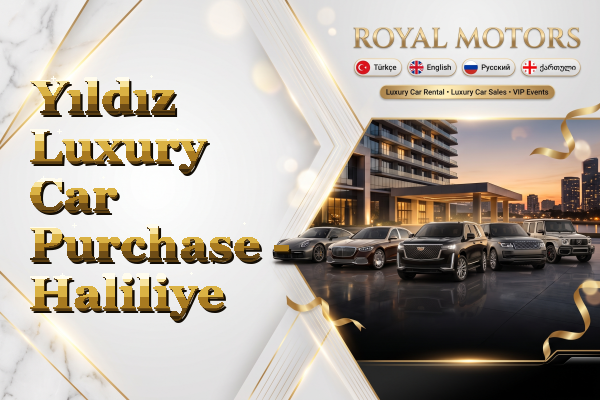 Yıldız Luxury Car Purchase - Haliliye
