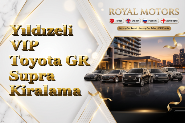 Yıldızeli VIP Toyota GR Supra Kiralama