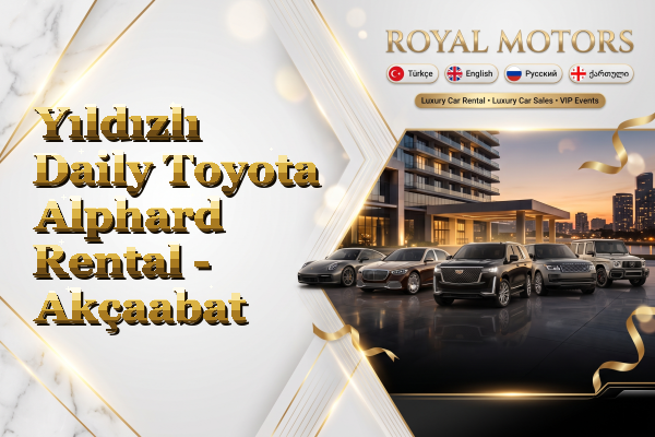 Yıldızlı Daily Toyota Alphard Rental - Akçaabat