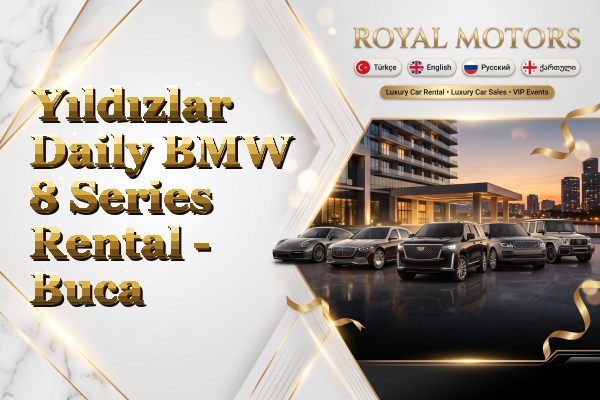 Yıldızlar Daily BMW 8 Series Rental - Buca