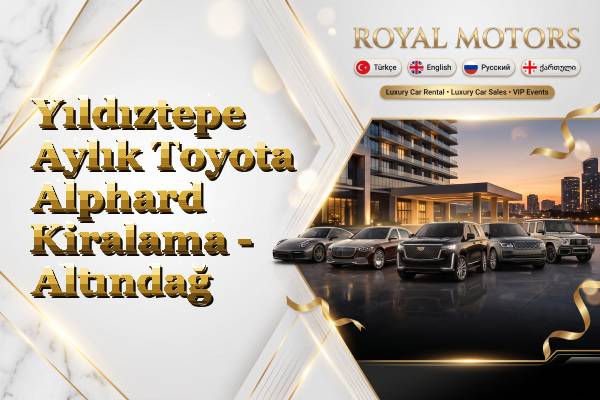 Yıldıztepe Aylık Toyota Alphard Kiralama - Altındağ