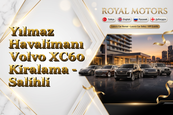 Yılmaz Havalimanı Volvo XC60 Kiralama - Salihli